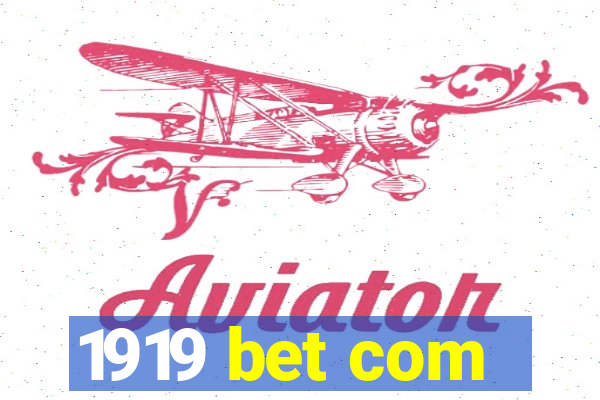 1919 bet com